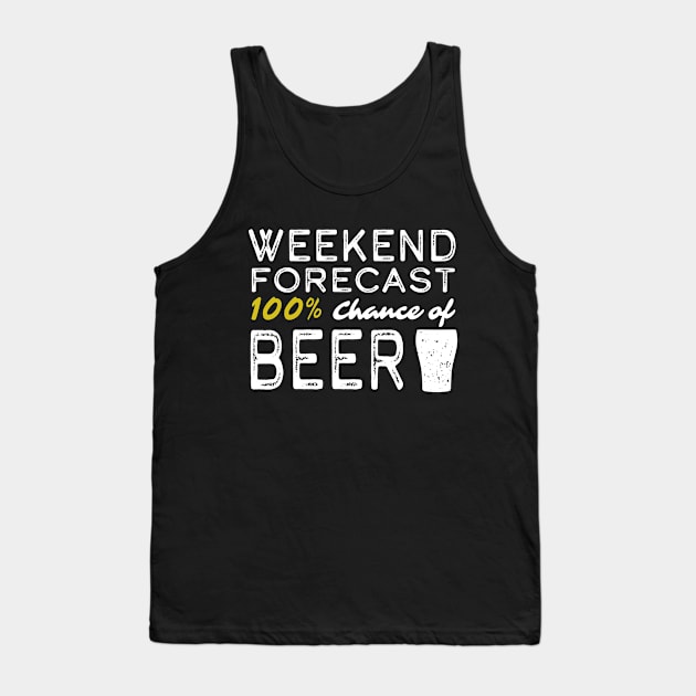 Funny Beer Drinking - Weekend Forecast 100% Chance of Beer - Beer Puns Tank Top by Jas-Kei Designs